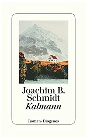 Kalmann by Joachim B. Schmidt