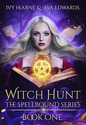 Witch Hunt (Spellbound Book 1) by Ivy Hearne, Ava Edwards