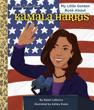 My Little Golden Book about Kamala Harris by Rajani LaRocca