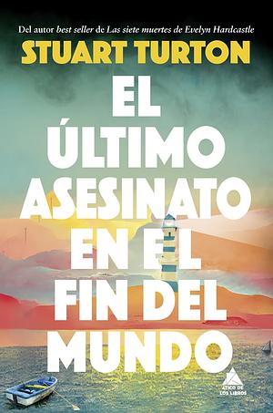 El último asesinato en el fin del mundo by Stuart Turton