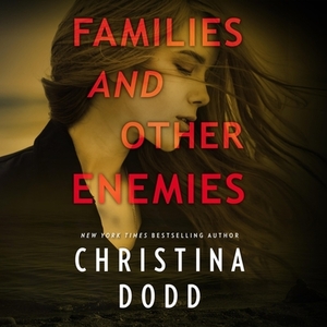 Families and Other Enemies by Christina Dodd