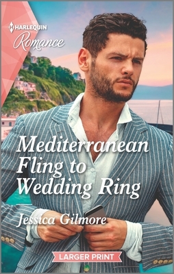 Mediterranean Fling to Wedding Ring by Jessica Gilmore