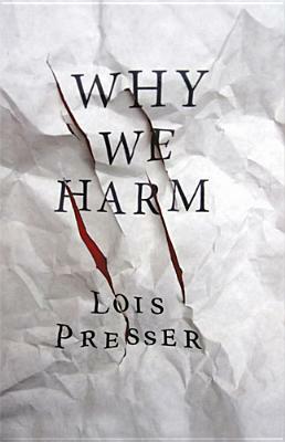 Why We Harm by Lois Presser