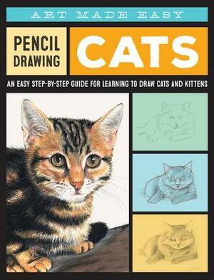 Pencil Drawing: Cats: An easy step-by-step guide for learning to draw cats and kittens by Anja Dahl