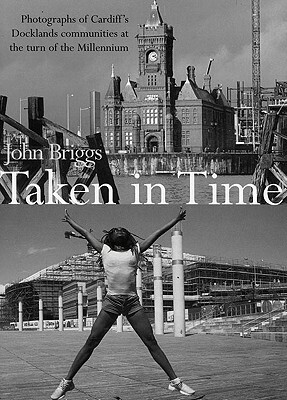 Taken in Time by John Briggs