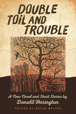 Double Toil and Trouble: A New Novel and Short Stories by Donald Harington by Donald Harington