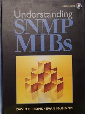 Understanding SNMP MIBs by Evan McGinnis, David Perkins, David T. Perkins