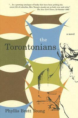 The Torontonians by Phyllis Brett Young