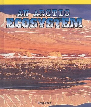 An Arctic Ecosystem by Greg Roza