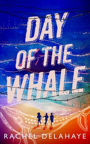 Day of the Whale by Rachel Delahaye