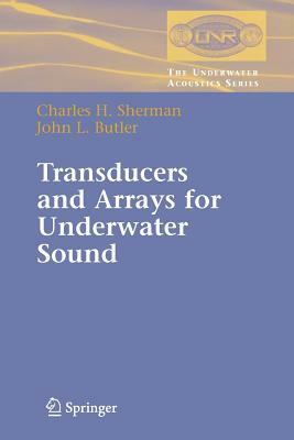 Transducers and Arrays for Underwater Sound by John Butler, Charles Sherman