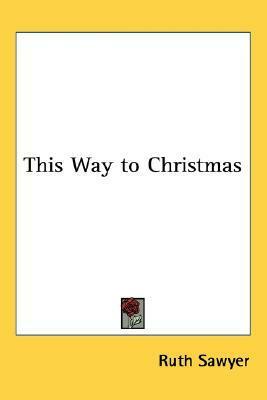 This Way to Christmas by Ruth Sawyer