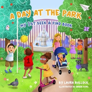 A Day At The Park: My 1st Seek & Find Book by Laura Bullock