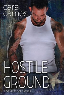 Hostile Ground by Cara Carnes