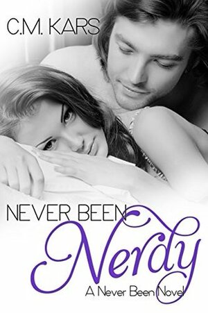 Never Been Nerdy by C.M. Kars