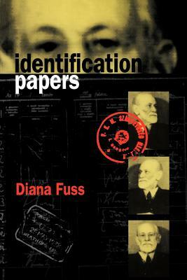 Identification Papers: Readings on Psychoanalysis, Sexuality, and Culture by Diana Fuss