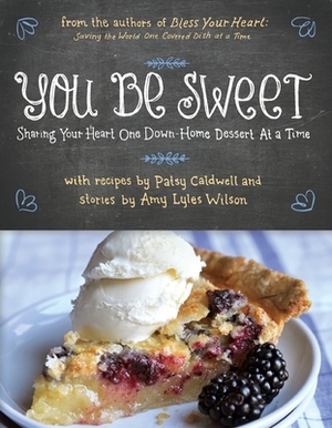 You Be Sweet - Softcover by Patsy Caldwell