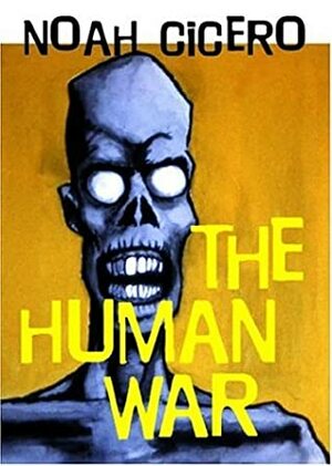 The Human War by Noah Cicero