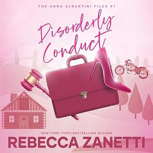 Disorderly Conduct by Rebecca Zanetti
