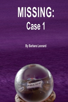 Missing: : Case 1 by Barbara Leonard