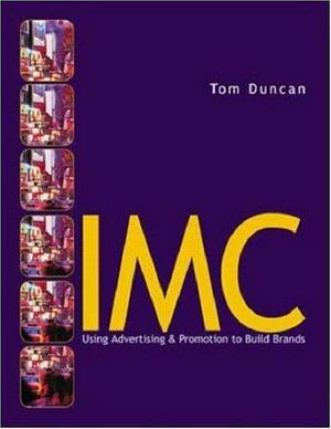 MP IMC: Using Advertising and Promotion to Build Brands with Powerweb by Tom Duncan