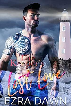 The Keeper's Lost Love by Ezra Dawn