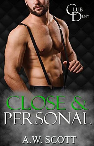 Close & Personal by A.W. Scott