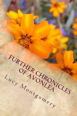 Further Chronicles of Avonlea by L.M. Montgomery