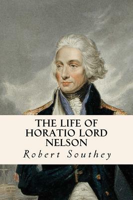 The Life of Horatio Lord Nelson by Robert Southey