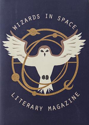 Wizards in Space Literary Magazine Issue 2 by Olivia Dolphin