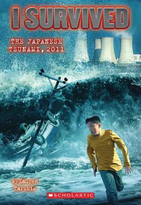 I Survived the Japanese Tsunami, 2011 (I Survived #8) by Lauren Tarshis