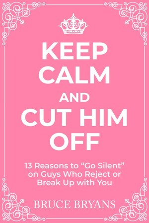 Keep Calm And Cut Him Off by Bruce Bryans