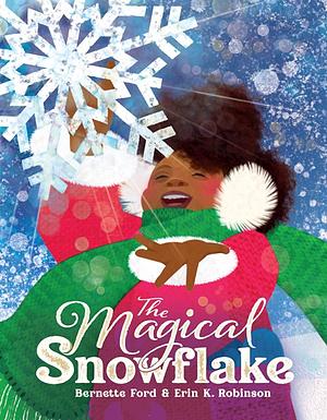 The Magical Snowflake by Bernette Ford