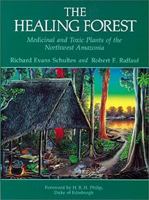 Healing Forest by Richard Evans Schultes, Robert F. Raffauf