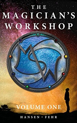 The Magician's Workshop, Volume One: 1 by Christopher Hansen, J.R. Fehr