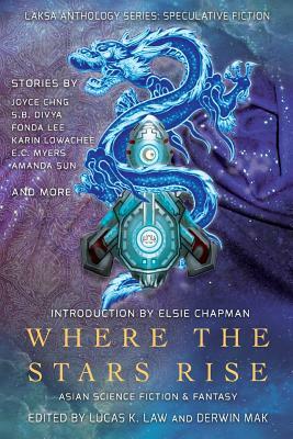 Where the Stars Rise: Asian Science Fiction and Fantasy by Fonda Lee