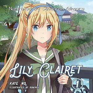 Lily Clairet, Vol. 1 by Rumikuu, Kaye Ng