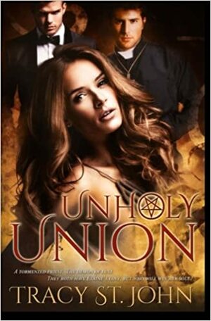 Unholy Union by Tracy St. John