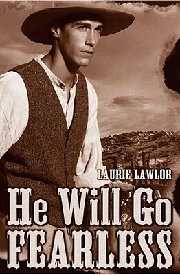 He Will Go Fearless by Laurie Lawlor