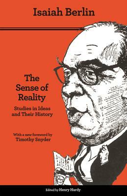 The Sense of Reality: Studies in Ideas and Their History by Isaiah Berlin