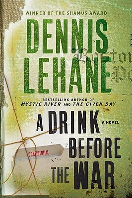 A Drink Before the War by Dennis Lehane