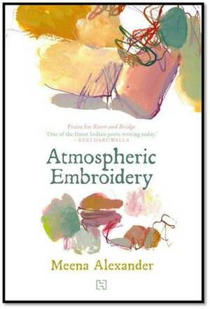 Atmospheric Embroidery by Meena Alexander
