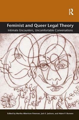 Feminist and Queer Legal Theory: Intimate Encounters, Uncomfortable Conversations by 