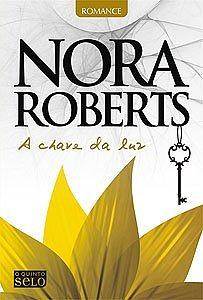 A Chave da Luz by Nora Roberts