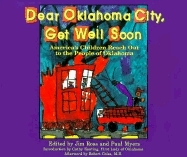 Dear Oklahoma City, Get Well Soon: America's Children Reach Out to the People of Oklahoma by James William Ross