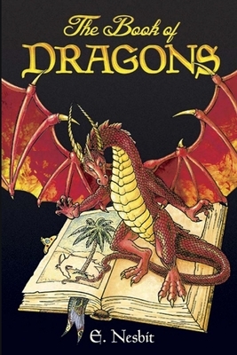 The Book of Dragons Illustrated by E. Nesbit