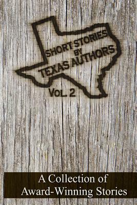 Short Stories by Texas Authors: Volume 2 by Jan Sikes, Elizabeth Garcia, Lorri Allen