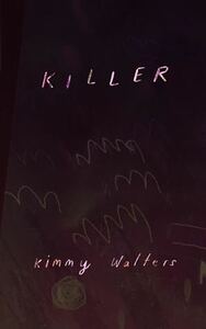 Killer by Kimmy Walters