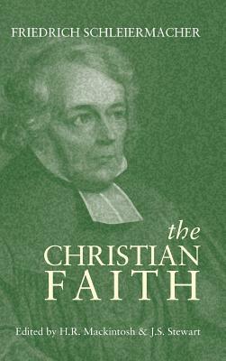 Christian Faith by Friedrich Schleiermacher