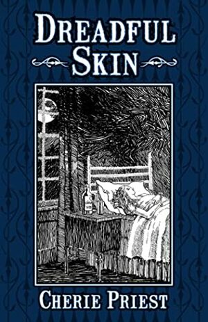Dreadful Skin by Mark Geyer, Cherie Priest